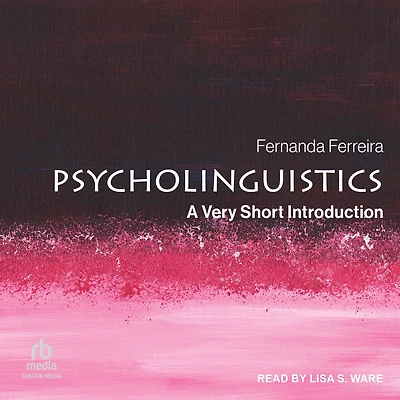 Psycholinguistics: A Very Short Introduction