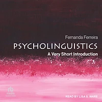 Psycholinguistics: A Very Short Introduction