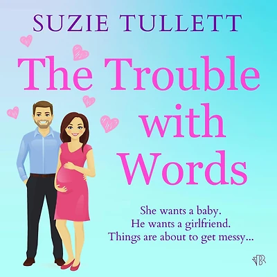 The Trouble with Words: A Heart-Warming Romantic Comedy