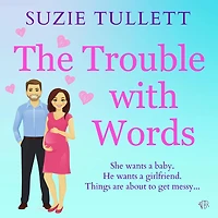 The Trouble with Words: A Heart-Warming Romantic Comedy