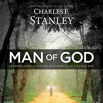 Man of God: Leading Your Family by Allowing God to Lead You