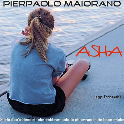 Asha: Desideravo solo ciò che avevano le mie amiche