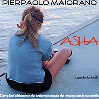 Asha: Desideravo solo ciò che avevano le mie amiche