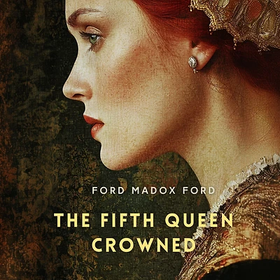 The Fifth Queen Crowned