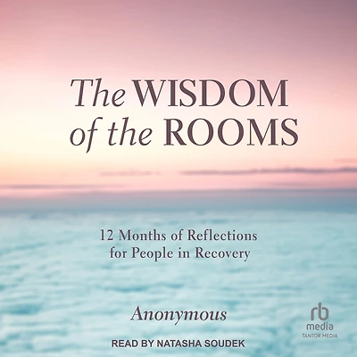 the Wisdom of Rooms: 12 Months Reflections for People Recovery