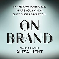 On Brand: Shape Your Narrative. Share Vision. Shift Their Perception.