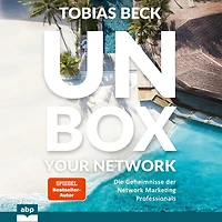 Unbox your Network - Die Geheimnisse der Marketing Professionals (Ungekürzt)