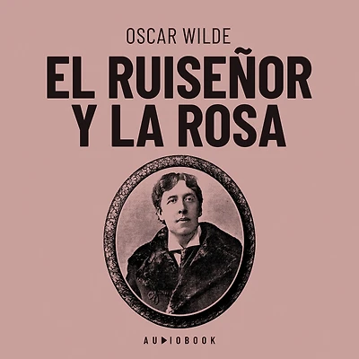 El ruiseñor y la rosa (Completo)