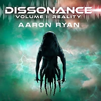 Dissonance Volume I: Reality