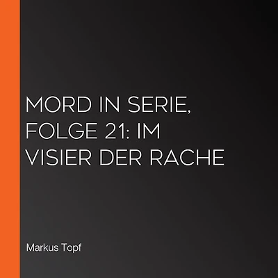 Mord in Serie, Folge 21: Im Visier der Rache