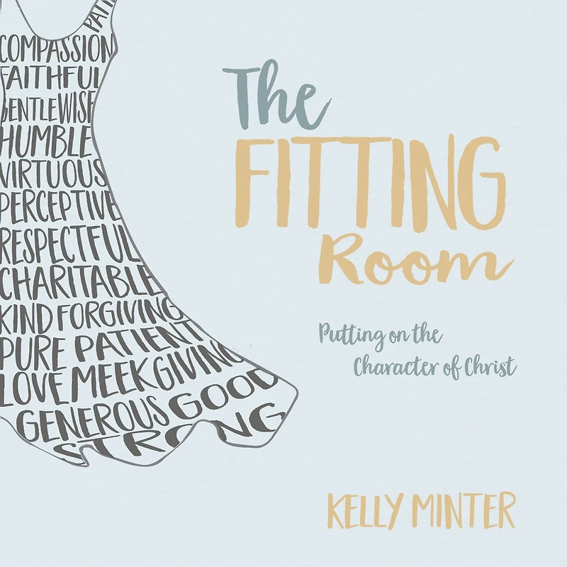 the Fitting Room: Putting On Character of Christ