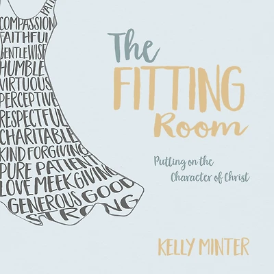 the Fitting Room: Putting On Character of Christ