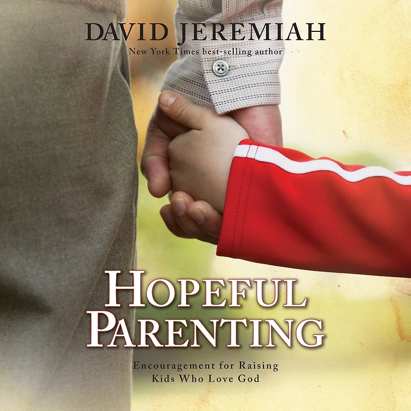 Hopeful Parenting: Encouragement for Raising Kids Who Love God