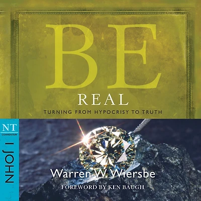 Be Real (1 John): Turning from Hypocrisy to Truth