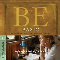 Be Basic (Genesis 1-11): Believing the Simple Truth of God's Word