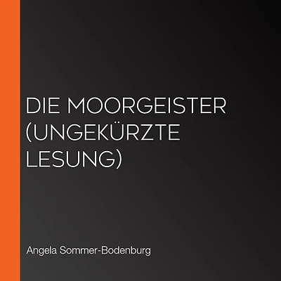 Die Moorgeister (Ungekürzte Lesung)
