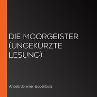 Die Moorgeister (Ungekürzte Lesung)