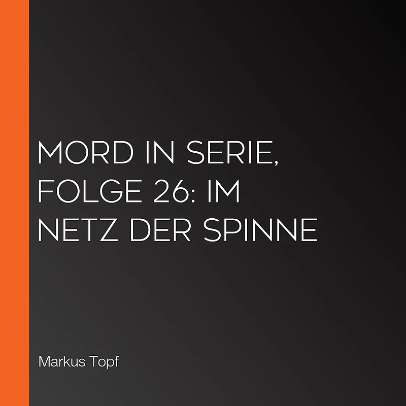 Mord in Serie, Folge 26: Im Netz der Spinne