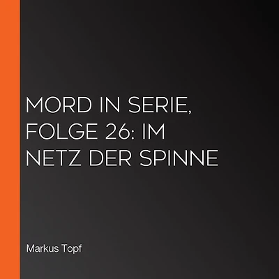 Mord in Serie, Folge 26: Im Netz der Spinne