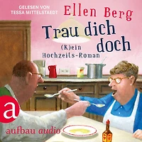 Trau dich doch - (K)ein Hochzeits-Roman (Gekürzt)