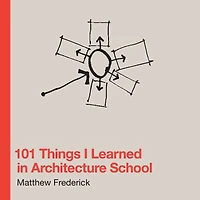 101 Things I Learned Architecture School