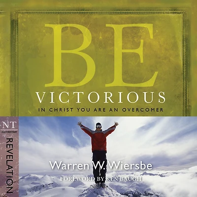 Be Victorious (Revelation): Christ You Are an Overcomer