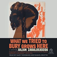 What We Tried to Bury Grows Here