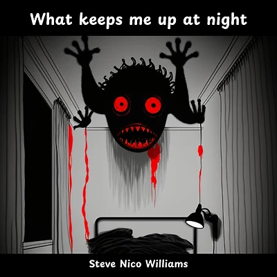 What keeps me up at night: An Honest and Insightful Journey Through The World of Sleep Paralysis