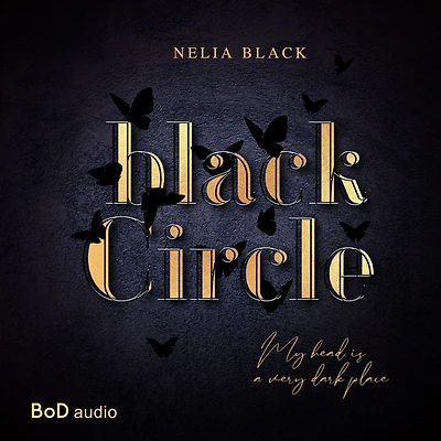 Black Circle - My head is a very dark place (Ungekürzt)
