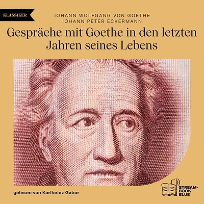 Gespräche mit Goethe in den letzten Jahren seines Lebens