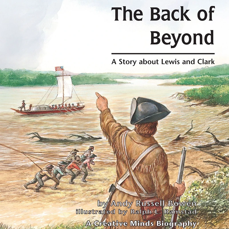 The Back of Beyond: A Story About Lewis and Clark