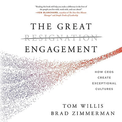 The Great Engagement: How CEOs Create Exceptional Cultures