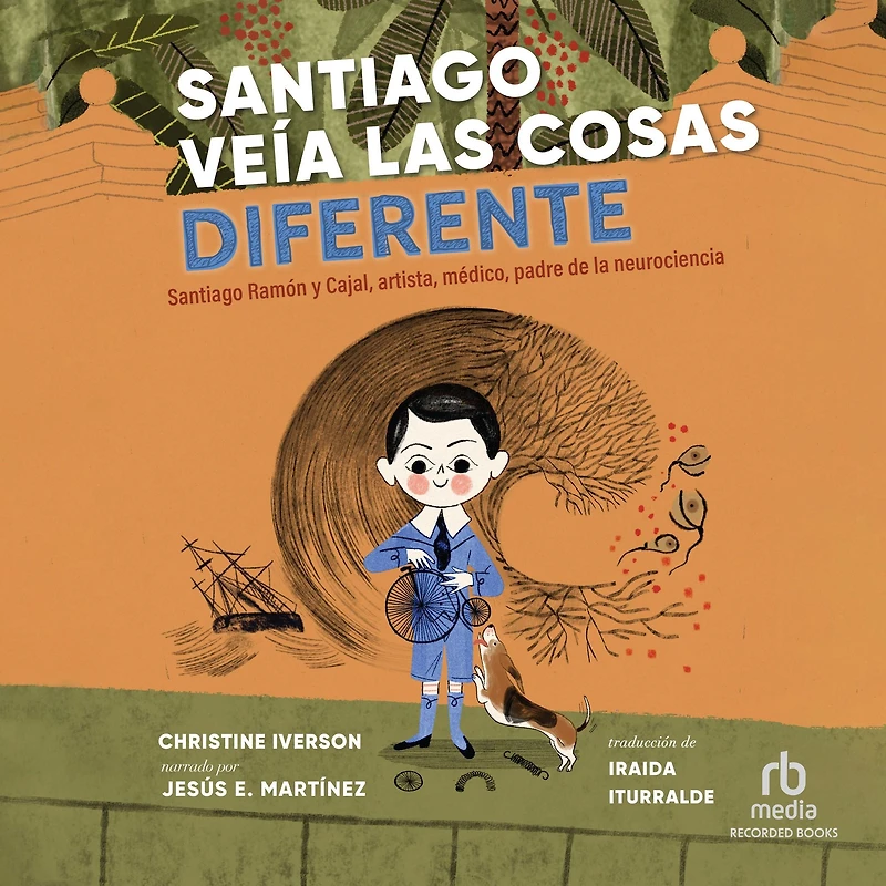 Santiago veía las cosas diferente: Ramón y Cajal, artista, médico, padre de la neurociencia