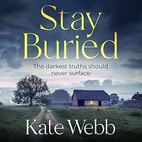 Stay Buried: A twisty and atmospheric crime novel to keep you up at night