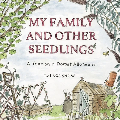 My Family and Other Seedlings: a Year on Dorset Allotment