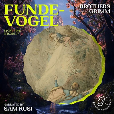 Fundevogel (Story Time, Episode 17)