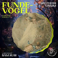 Fundevogel (Story Time, Episode 17)