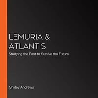 Lemuria & Atlantis: Studying the Past to Survive Future