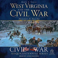 West Virginia and the Civil War: Mountaineers Are Always Free