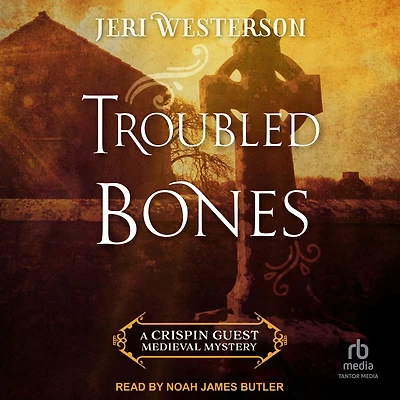Troubled Bones (Crispin Guest Medieval Noir Series #4)