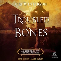 Troubled Bones (Crispin Guest Medieval Noir Series #4)
