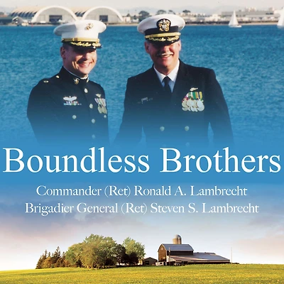 Boundless Brothers: Two Warriors from the Heartland, One Mission for Homeland