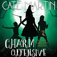 Charm Offensive: A Witches Three Cozy Mystery