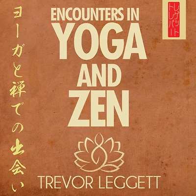 Encounters Yoga and Zen