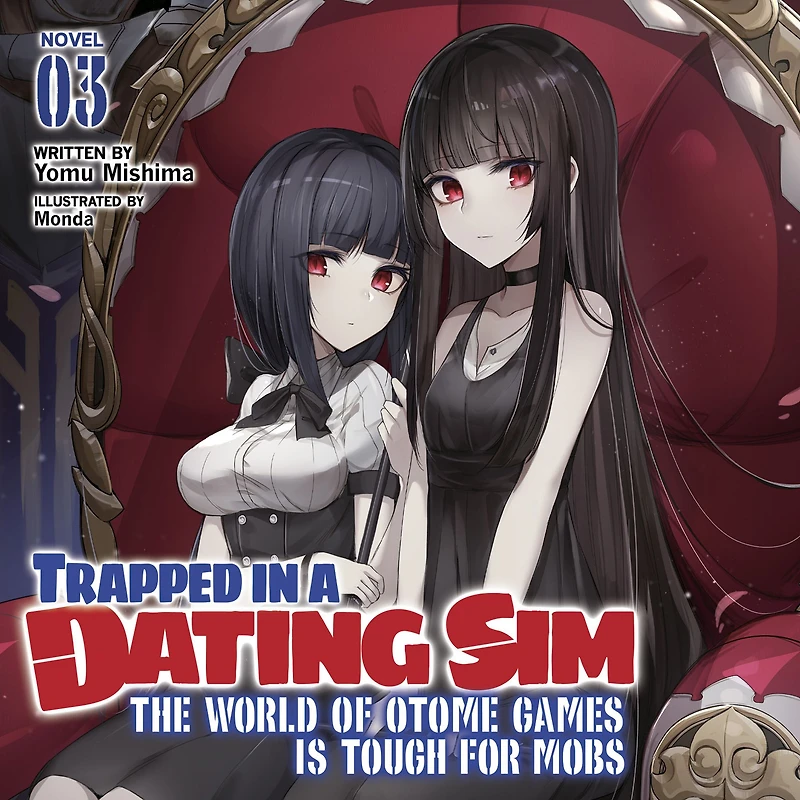 Trapped a Dating Sim: The World of Otome Games is Tough for Mobs (Light Novel) Vol. 3