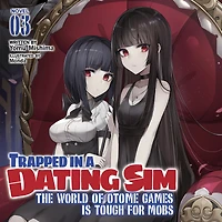Trapped a Dating Sim: The World of Otome Games is Tough for Mobs (Light Novel) Vol. 3