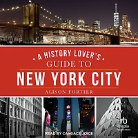 A History Lover's Guide to New York City