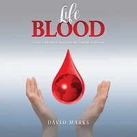 Life Blood: Stories of Leukaemia Patients and Their Doctor