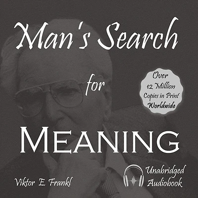 Man's Search for Meaning: An Introduction to Logotherapy