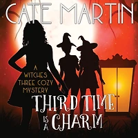 Third Time is A Charm: Witches Three Cozy Mystery